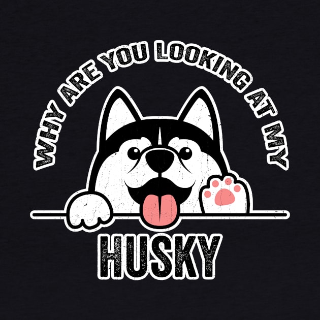 Why are You Looking at My Husky by KennefRiggles